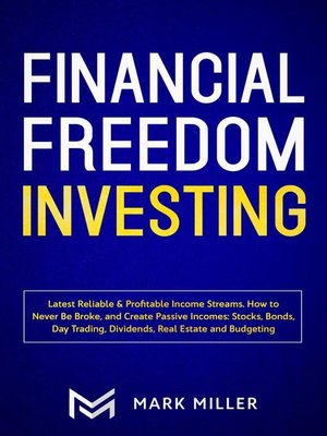 cover image of Financial Freedom Investing. Latest Reliable &Profitable Income Streams. How to Never Be Broke and Create Passive Incomes
